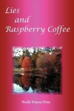 Lies and Raspberry Coffee af Noelle Frances Ferry