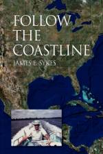 Follow the Coastline af James E Sykes
