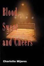 Blood, Sweat and Cheers af Charlotte Mijares