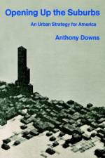 Opening up the Suburbs af Anthony Downs