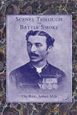 Scenes Through the Battle Smoke (Afghan War 1878-80 and Egyptian Campaign 1882) af Arthur Male