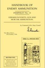 Handbook of Enemy Ammunition: War Office Pamphlet No 13; German Rockets, Gun and Mortar Ammunition af Office 17 Oc War Office 17 October 1944