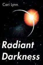 Radiant Darkness af Cari Lynn