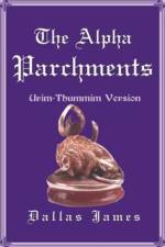 The Alpha Parchments af Dallas James
