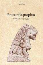 Praesentia Propitia af Juan A Hasler
