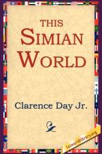 This Simian World af Clarence Day Jr.