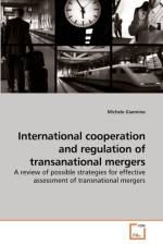 International cooperation and regulation of transanational mergers af Michele Giannino