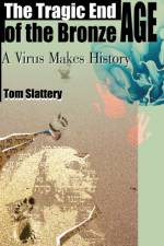 The Tragic End of the Bronze Age af Tom Slattery