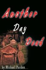 Another Day Dead af Michael Purdon