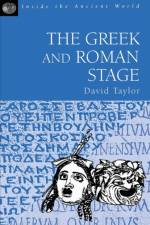 The Greek and Roman Stage af David Taylor