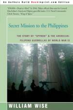Secret Mission to the Philippines af William Wise