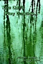 You Can't Play Outside... af Connie Baker