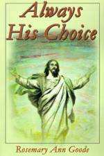 Always His Choice af Rosemary Ann Goode
