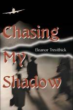 Chasing My Shadow af Eleanor Trevithick