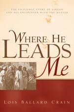 Where He Leads Me af Lois Ballard Crain