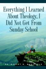 Everything I Learned About Theology af Dr Robert N Mansfield