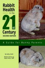 Rabbit Health in the 21st Century Second Edition af Kathy Smith