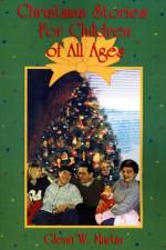 Christmas Stories for Children of All Ages af Glenn W Martin