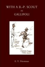 With a B-P Scout in Gallipoli. A Record of the Belton Bulldogs af E.Y. Priestman