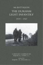 8th Battalion the Durham Light Infantry 1939-1945 af P. J. Lewis
