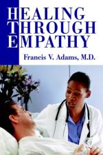 Healing Through Empathy af Francis V Adams