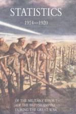 Statistics of the Military Effort of the British Empire During the Great War 1914-1920