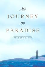 My Journey to Paradise af Heng L Lim