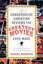 A Conservative Christian Reviews The Greatest Movies Ever Made af George McManus