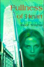 Fullness of Heart af Joyce Teixeira