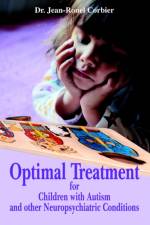 Optimal Treatment for Children with Autism and Other Neuropsychiatric Conditions af Dr Jean-Ronel Corbier