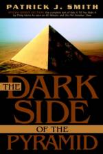 The Dark Side of the Pyramid af Patrick J Smith