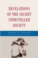 Revelations of the Secret Storyteller Society af Michael G Richards