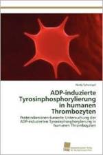 ADP-induzierte Tyrosinphosphorylierung in humanen Thrombozyten af Hardy Schweigel