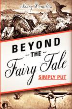 Beyond the Fairy Tale (Simply Put) af Nancy Hamilton