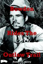 Bowden Rides the Outlaw Trail af Robert H. Henry