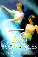 Two Romances af Dawn Splendour