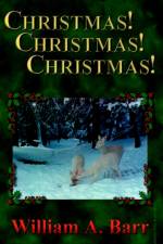 Christmas! Christmas! Christmas! af William A. Barr