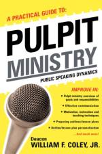 A Practical Guide to Pulpit Ministry af William F Coley