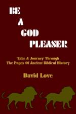 Be a God Pleaser af David Love