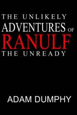 The Unlikely Adventures of Ranulf The Unready