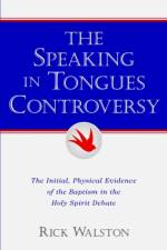 The Speaking In Tongues Controversy af Rick Walston
