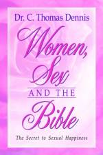 Women, Sex and the Bible af C Thomas Dennis
