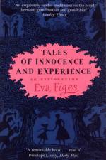 Tales of Innocence and Experience af Eva Figes