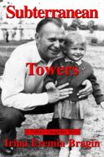 Subterranean Towers af Irina Eremia Bragin