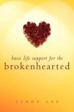 Basic Life Support For the Brokenhearted af Cindy Lee