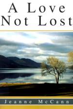 A Love Not Lost af Jeanne McCann