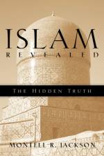 Islam Revealed af Montell Jackson