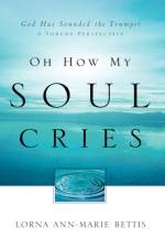 Oh How My Soul Cries af Lorna Bettis