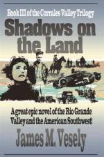 Shadows on the Land af James M Vesely