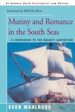 Mutiny and Romance in the South Seas af Sven Wahlroos